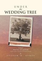 Under the Wedding Tree: A Sequel to Fallow Are the Fields & We Danced Until Dawn 1469138301 Book Cover