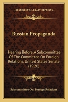 Russian Propaganda: Hearing Before A Subcommittee Of The Committee On Foreign Relations, United States Senate 1166205088 Book Cover