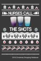 Nurses Call The Shots 2019 Christmas Shopping Notebook: Holiday Gift Ideas Organizer For Nurses 1687797463 Book Cover