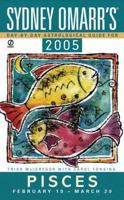 Sydney Omarr's Day By Day Astrological Guide 2005: Pisces 0451212304 Book Cover