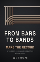 From Bars to Bands: Stories of Prison and Redemption Vol. 4 B0HJMSTYFC Book Cover