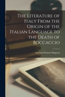 The Literature of Italy from the Origin of the Italian Language to the Death of Boccaccio: A Histori 1017315361 Book Cover