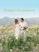 Toward a Redemptive Marriage 1105946347 Book Cover