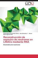 Reconstruccion de Espectro de Neutrones En Linacs Mediante RNA 3847361805 Book Cover