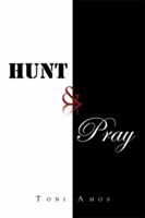 Hunt & Pray 179601530X Book Cover