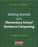 Getting Started with Elementary School Sentence Composing : A Student Worktext 0325092303 Book Cover