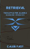 The Battle for Allegra: Retrieval B086PLV4XG Book Cover