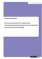 Prozess-Sicherheit II. Statistische Versuchsplanung für Ingenieure in Produkt- und Prozessentwicklung 366839945X Book Cover