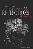 The Complicated Reflections of Him B0CMN526GH Book Cover