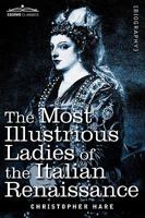 The most illustrious ladies of the Italian renaissance 0879280263 Book Cover