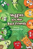 Veggies Are Your Best Friends 1734928409 Book Cover
