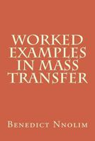 Worked Examples in Mass Transfer 1906914990 Book Cover