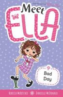 Bad Day (Meet Ella 7) 1761204300 Book Cover