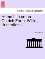 Home life on an ostrich farm 1241493812 Book Cover