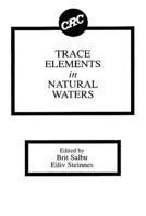 Trace Elements in Natural Waters 0849363047 Book Cover
