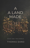 A Land Made Quiet: Book One: The Exodus B0GV1JBYDY Book Cover