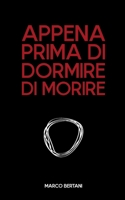 Appena prima di dormire di morire (Italian Edition) B0FLW8Z6CY Book Cover