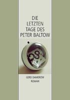 Die letzten Tage des Peter Baltow 3833462248 Book Cover