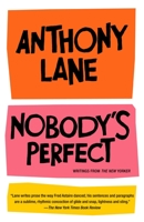 Nobody's Perfect: Writings from The New Yorker 0375714340 Book Cover