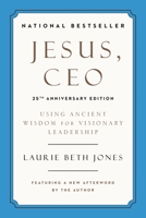 Jesus, CEO: Using Ancient Wisdom for Visionary Leadership 0306923378 Book Cover