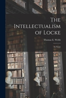The Intellectualism of Locke (Classic Reprint) 1144456959 Book Cover