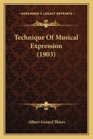Technique Of Musical Expression 1166944778 Book Cover