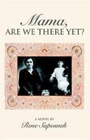 Mama, Are We There Yet? 0595384714 Book Cover