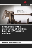 Evaluation der Nachverfolgung von Kindern, die von HIV-positiven Müttern geboren wurden 6206227731 Book Cover