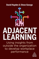 Adjacent Learning: Using Insights from Outside the Organization to Develop Workplace Performance 1398608238 Book Cover