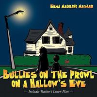 Bullies on the Prowl on a Hallow's Eve 1456756222 Book Cover