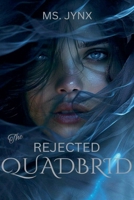 The Rejected Quadbrid B0DRZ5QF4C Book Cover