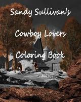 Sandy Sullivan's Cowboy Lovers Coloring Book 1523766646 Book Cover