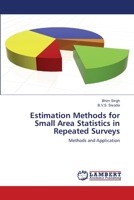 Estimation Methods for Small Area Statistics in Repeated Surveys: Methods and Application 3847375520 Book Cover