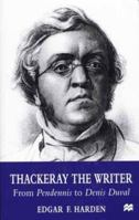 Thackeray the Writer: From Journalism to "Vanity Fair" 0312212267 Book Cover