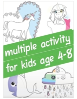 Multiple Activity for kids age 4-8: A Activity Coloring photos , Mazes ,Word Search , Sudoku puzzles Beginner - 8,5 in x 11 in B08BDPG5K1 Book Cover
