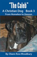 The Caleb: A Christian Dog Book 3 1524558311 Book Cover