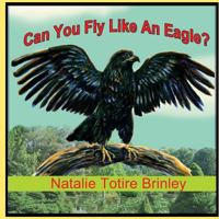Can You Fly Like an Eagle? 1546925015 Book Cover