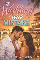 The Wedding Week Mistake B0GKZ8C6Z5 Book Cover