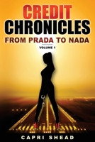 Credit Chronicles: "From Prada to NADA" 1541323947 Book Cover