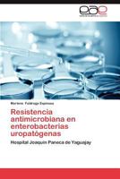 Resistencia Antimicrobiana En Enterobacterias Uropatogenas 3845487666 Book Cover
