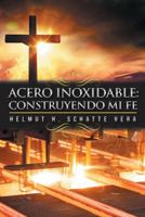 Acero Inoxidable: Construyendo Mi Fe 1512787221 Book Cover