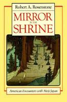 Mirror in the Shrine: American Encounters with Meiji Japan 067457642X Book Cover