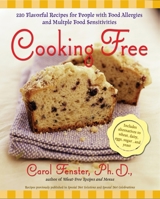 Cooking Free : 200Flavorful Recipes for People with Food Allergies and Multiple Food Sensitivi 1583332154 Book Cover
