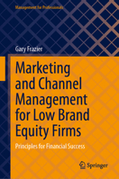 Marketing and Channel Management for Low Brand Equity Firms: Principles for Financial Success (Management for Professionals) 3032191114 Book Cover