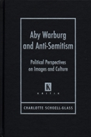 Aby Waburg and Anti-Semitism: Political Perspectives on Images and Culture 0814332552 Book Cover