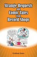 Strange Requests and Comic Tales from Record Shops 0956121268 Book Cover