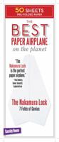 The Best Paper Airplane on the Planet: The Nakamura Lock - Paper Airplane Making Book with 35 Paper Sheets by Cassidy Labs 098955791X Book Cover