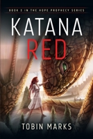 Katana Red (The Hope Prophecy) 1633377520 Book Cover