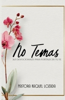 No Temas: 365 Devocionales para Fortalecer tu Fe B0FTLG8KNV Book Cover
