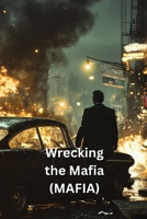 Wrecking the Mafia (MAFIA) B0DQDXM479 Book Cover